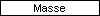 Masse