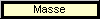 Masse