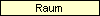 Raum