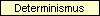 Determinismus