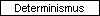 Determinismus